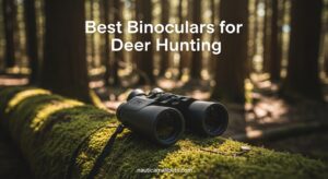 Best Binoculars for Deer Hunting