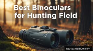Best Binoculars for Hunting Field