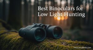 Best Binoculars for Low Light Hunting