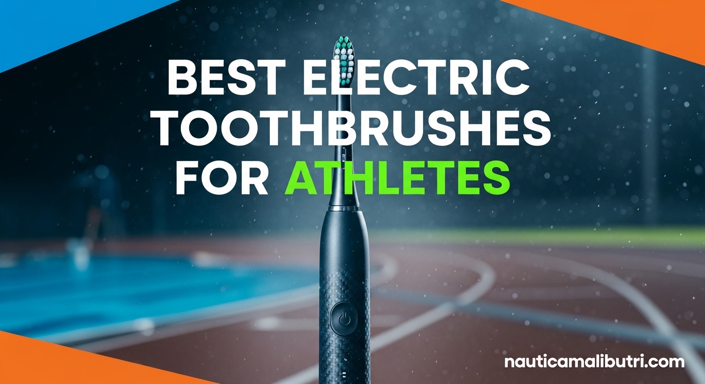 Best Electric Toothbrushes for Athletes