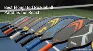 Best Elongated Pickleball Paddles for Reach