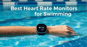 Best Heart Rate Monitors for Swimming