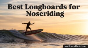 Best Longboards for Noseriding