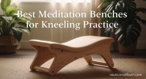 Best Meditation Benches for Kneeling Practice