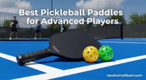 Best Pickleball Paddles for Advanced Players