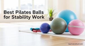Best Pilates Balls for Stability Work