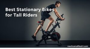 Best Stationary Bikes for Tall Riders