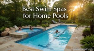 Best Swim Spas for Home Pools