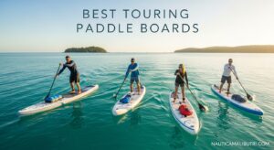 Best Touring Paddle Boards