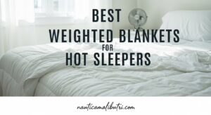 Best Weighted Blankets for Hot Sleepers