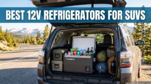 Best 12V Refrigerators for SUVs