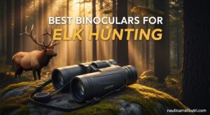 Best Binoculars for Elk Hunting