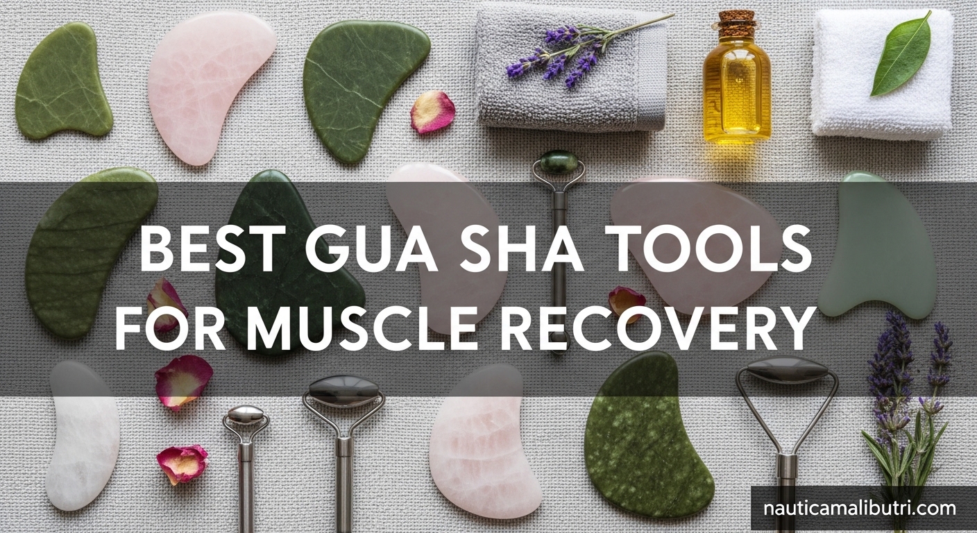 Best Gua Sha Tools for Muscle Recovery