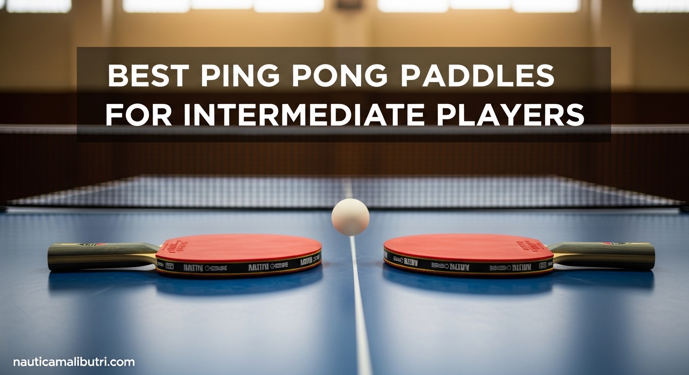 Best Ping Pong Paddles for Intermediate Players