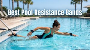 Best Pool Resistance Bands