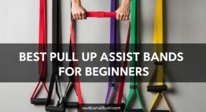 Best Pull Up Assist Bands for Beginners