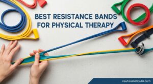Best Resistance Bands for Physical Therapy