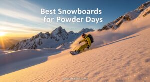 Best Snowboards for Powder Days
