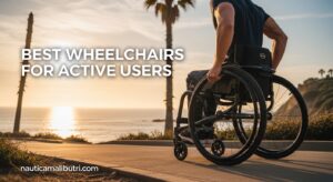 Best Wheelchairs for Active Users