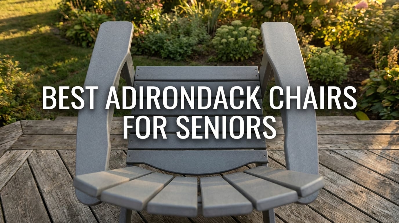 Best Adirondack Chairs for Seniors
