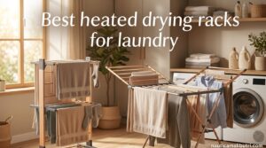 Best heated drying racks for laundry