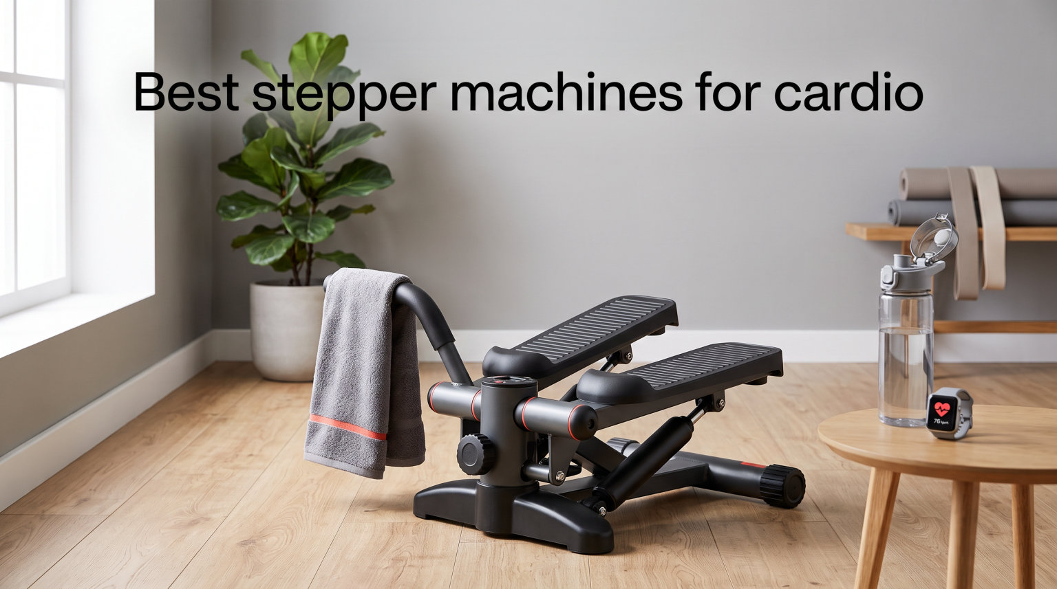 Best stepper machines for cardio