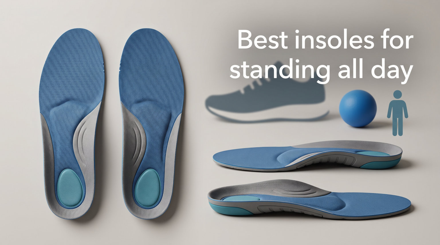 Best insoles for standing all day