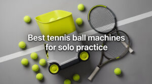 Best tennis ball machines for solo practice