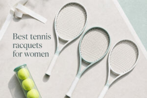 Best tennis racquets for women