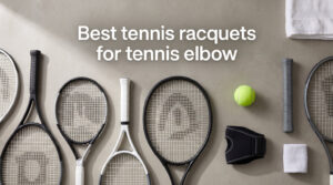 Best tennis racquets for tennis elbow