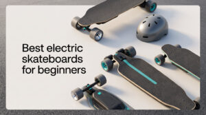 Best electric skateboards for beginners
