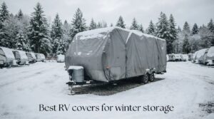 Best RV covers for winter storage