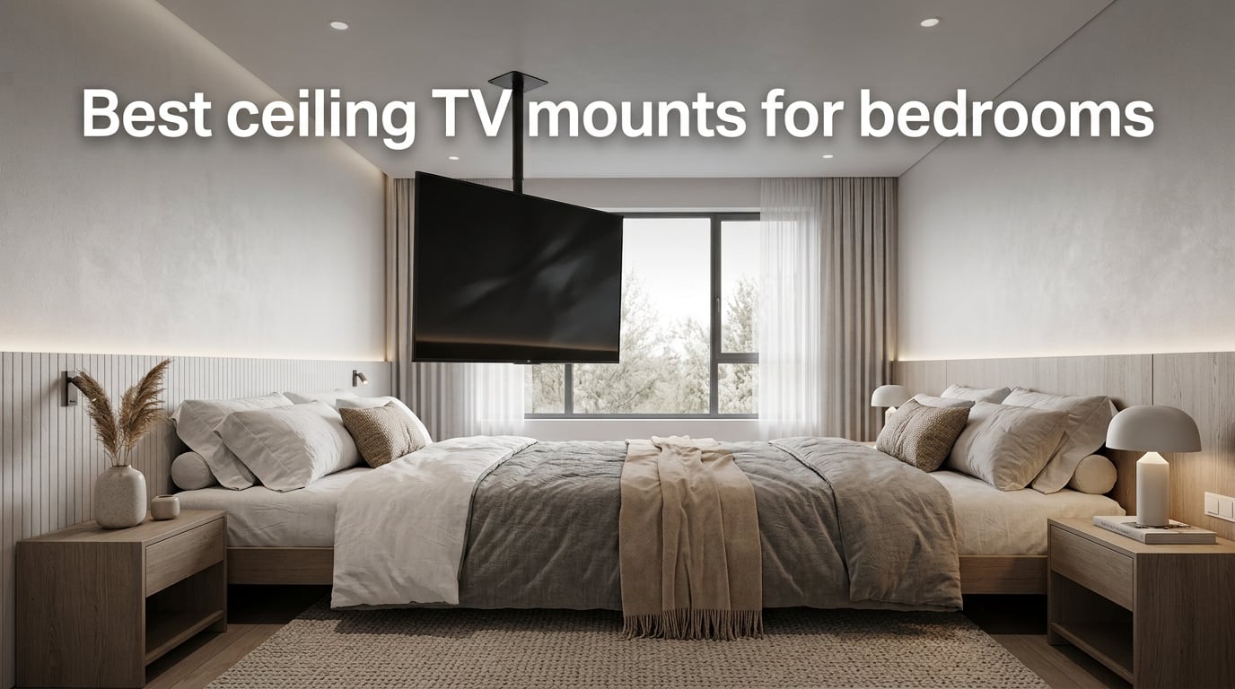Best ceiling TV mounts for bedrooms