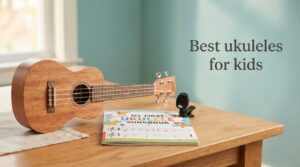 Best ukuleles for kids