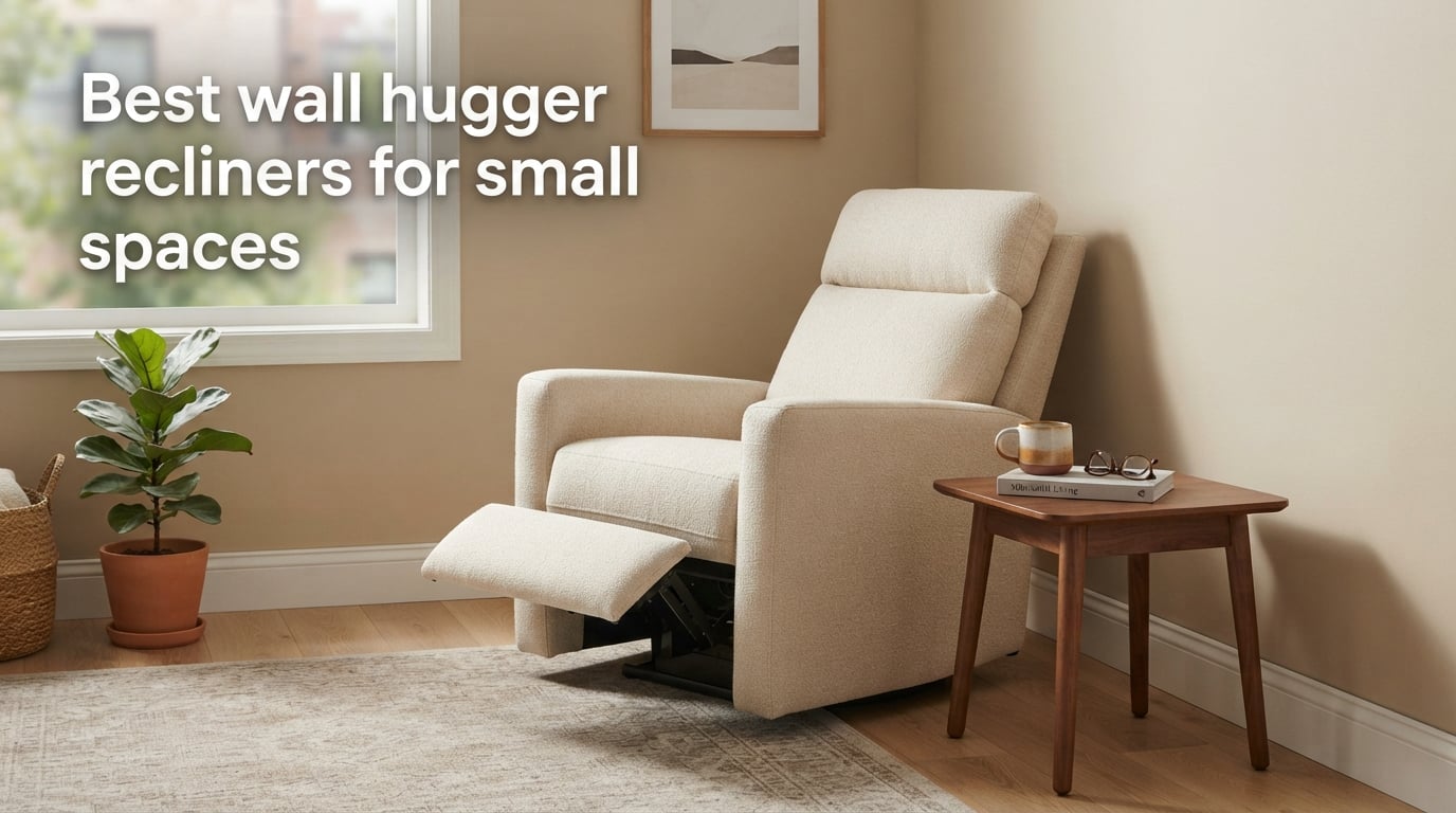Best wall hugger recliners for small spaces