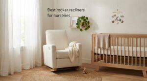 Best rocker recliners for nurseries