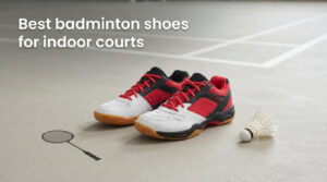 Best badminton shoes for indoor courts