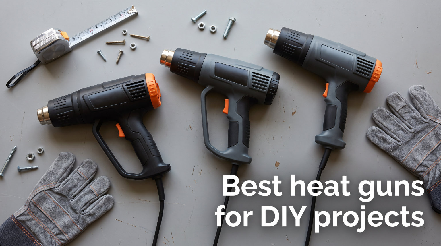 Best heat guns for DIY projects