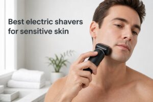 Best electric shavers for sensitive skin