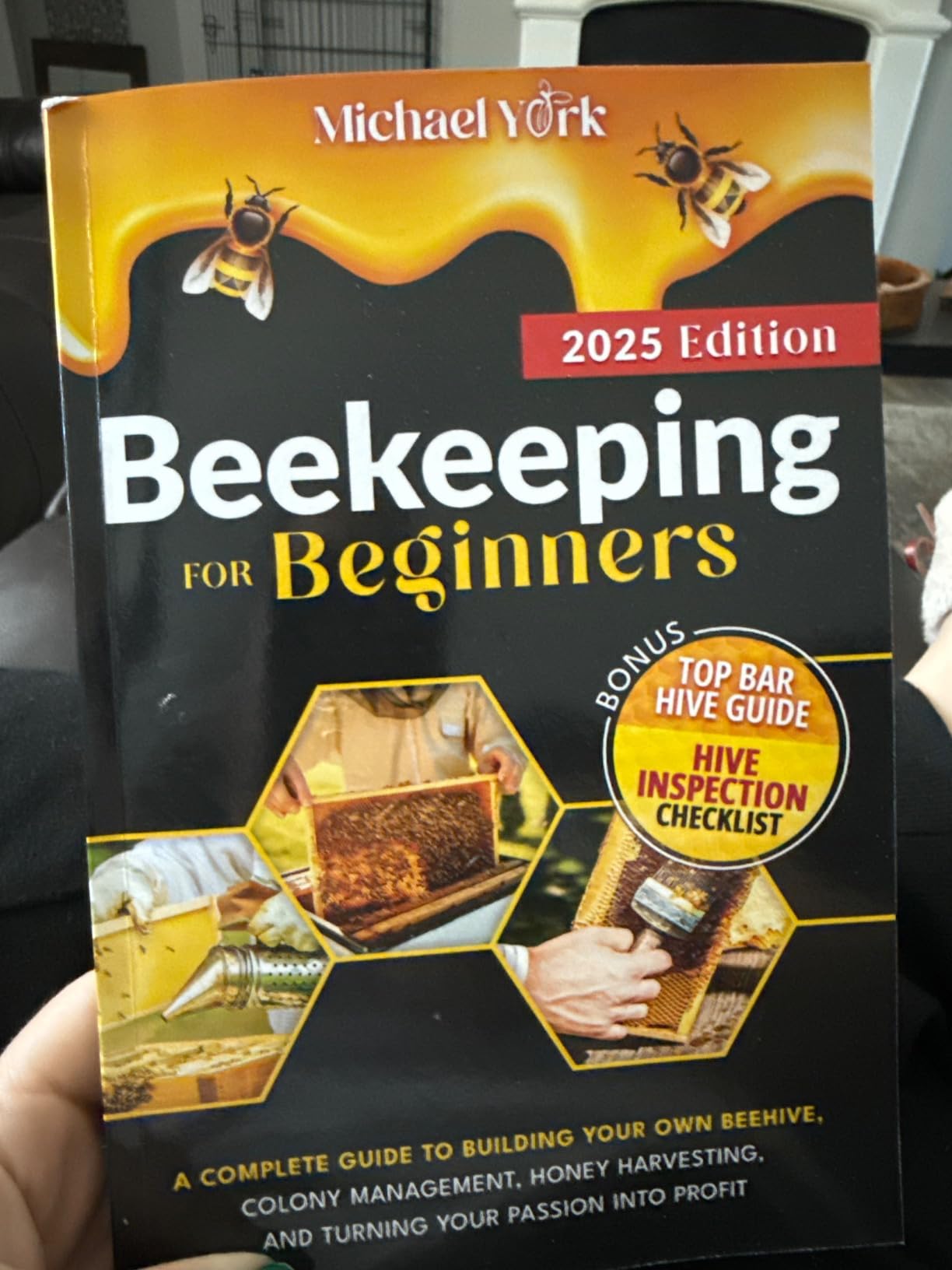 Beekeeping for Beginners: A Complete Guide to Building Your Own Beehive, Colony Management, Honey Harvesting, and Turning Your Passion into Profit | + BONUS: Hive Inspection Checklist customer photo 1