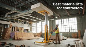 Best material lifts for contractors