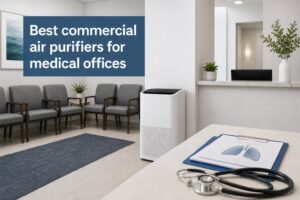 Best commercial air purifiers for medical offices