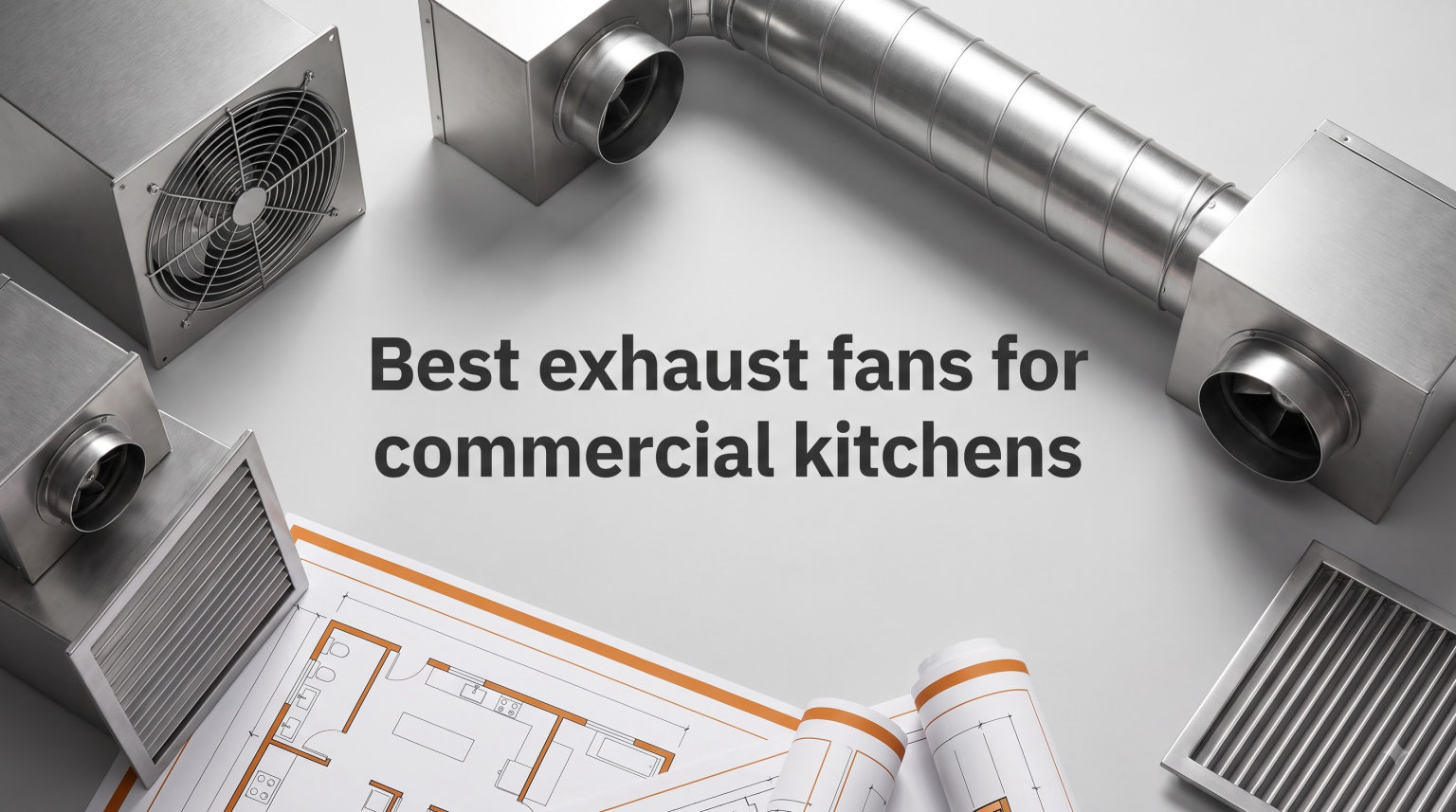 Best exhaust fans for commercial kitchens