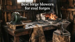 Best forge blowers for coal forges