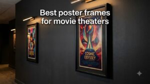 Best poster frames for movie theaters