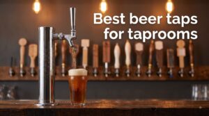 Best beer taps for taprooms