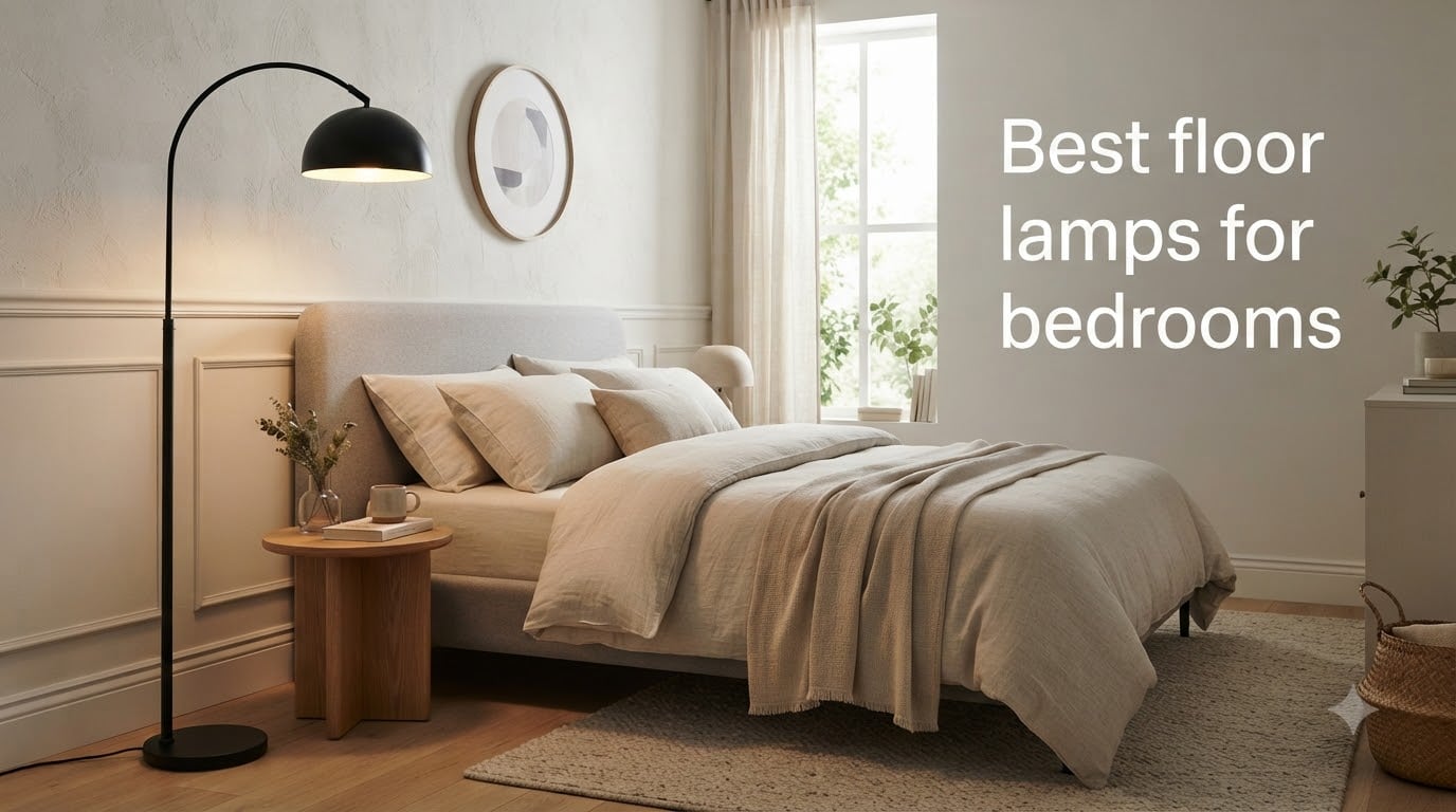 Best floor lamps for bedrooms