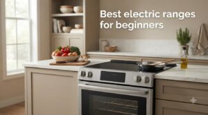 Best electric ranges for beginners