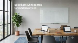 Best glass whiteboards for modern offices