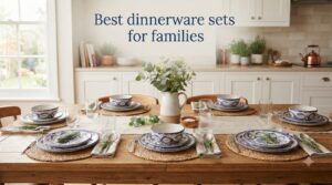 Best dinnerware sets for families